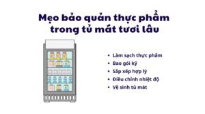mẹo bảo quản thực phẩm trong tủ mát tươi lâu