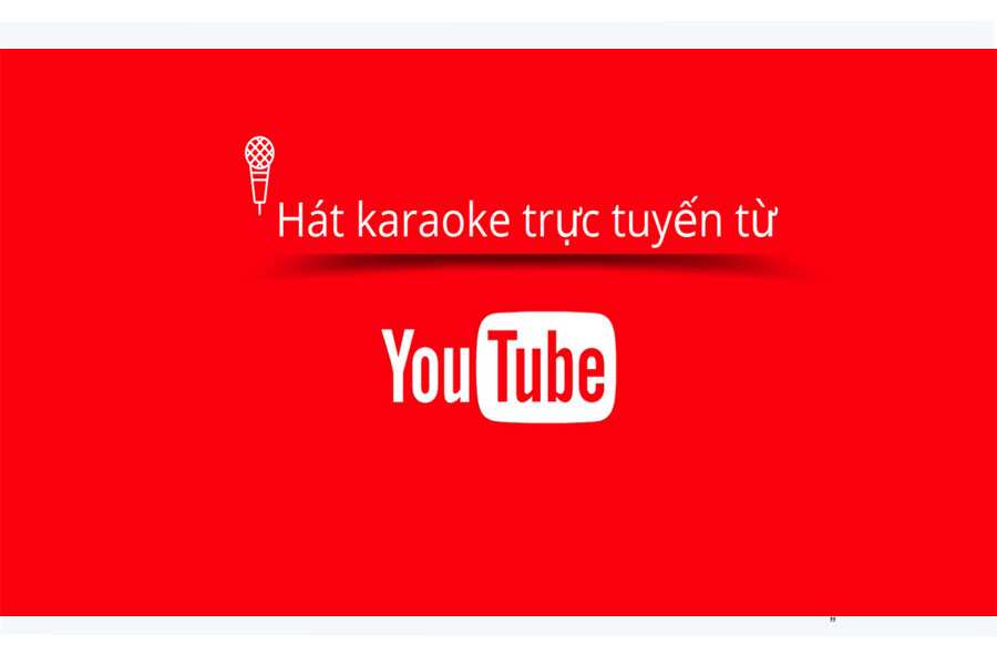 Hât karaoke với ứng dụng youtube
