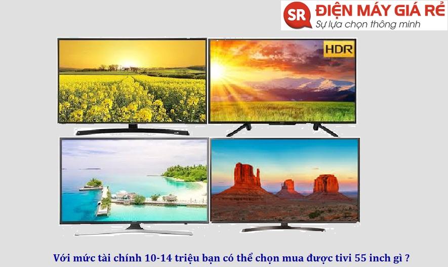 10-14 triệu mua tivi 55 inch