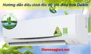 Hướng dẫn chỉnh hướng gió, tốc độ gió điều hoà Daikin