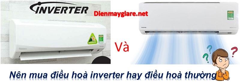 Nên mua điều hoà inverter hay điều hoà thường