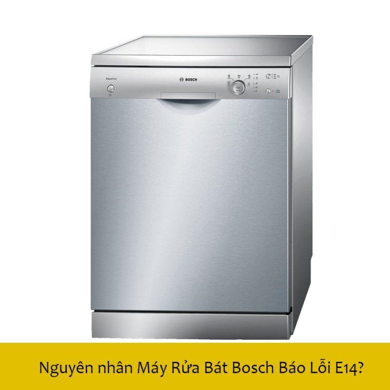 1. Máy rửa bát Bosch báo lỗi E14 do đâu?