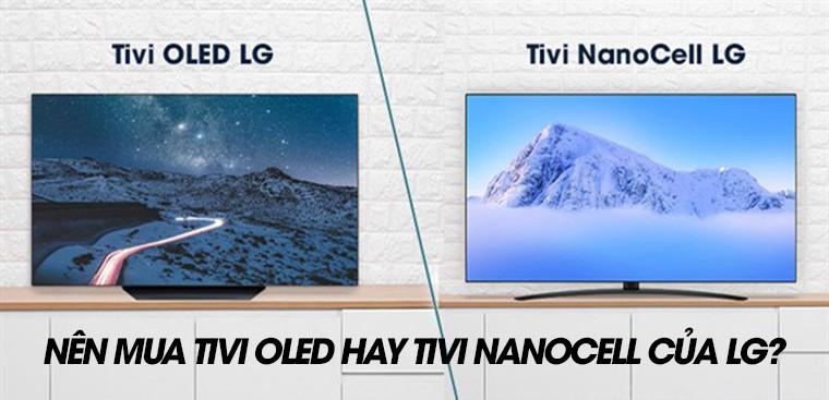 So sánh công nghệ Nanocell và OLED trên dòng tivi LG