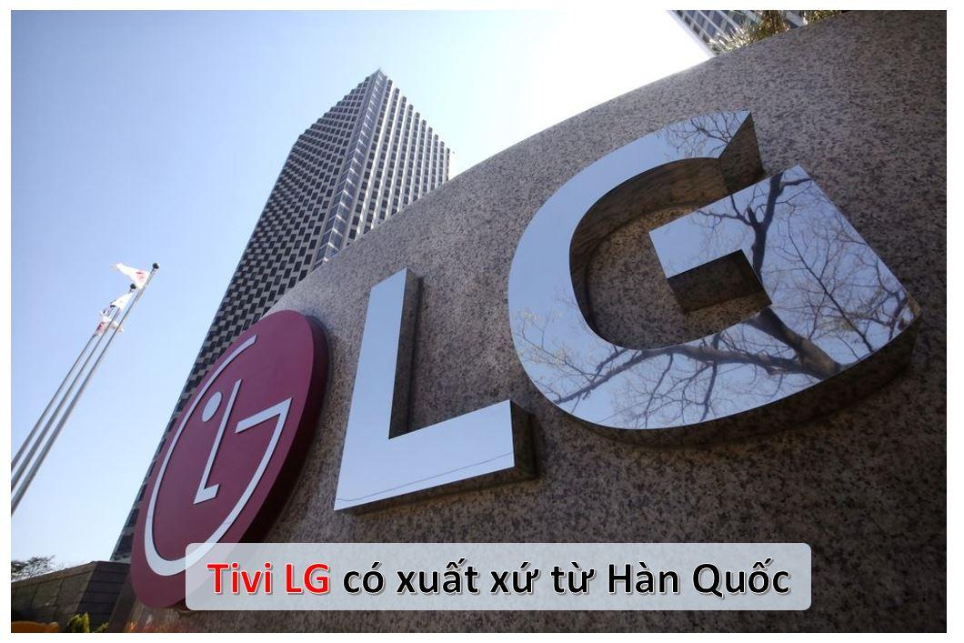 Tivi LG có xuất xứ từ đâu?