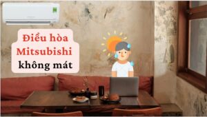[Tại sao] Máy lạnh Mitsubishi không lạnh/mát | Cách khắc phục