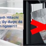 Tủ lạnh Hitachi không lấy được đá ngoài: nguyên do, cách sửa