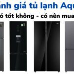 Đánh giá tủ lạnh Aqua: của nước nào, tốt và nên mua không?