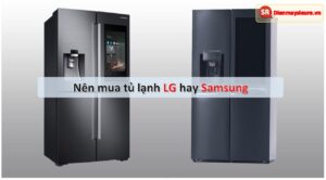 Nen Mua Tu Lanh Lg Hay Samsung