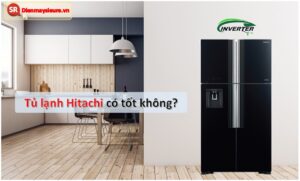 tủ lạnh Hitachi có tốt không