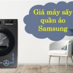 Bảng báo giá máy sấy quần áo Samsung | Cập nhật mới 2023