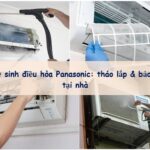 Cách vệ sinh điều hòa Panasonic: tháo lắp & bảo dưỡng tại nhà
