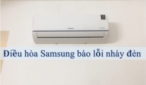 Cách khắc phục điều hòa Samsung nháy đèn xanh và Timer