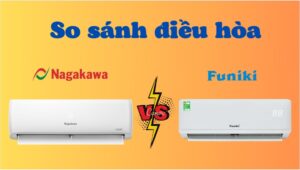 So sánh điều hòa Nagakawa và Funiki