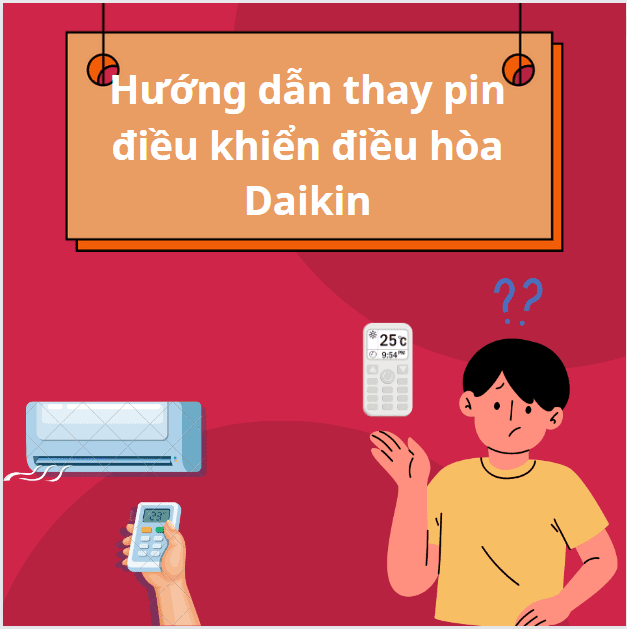 Hướng dẫn cách thay pin trên điều khiển điều hòa Daikin đơn giản