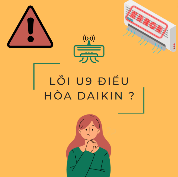 Lỗi U9 điều hòa Đaikin Nguyên nhân và cách khắc phục