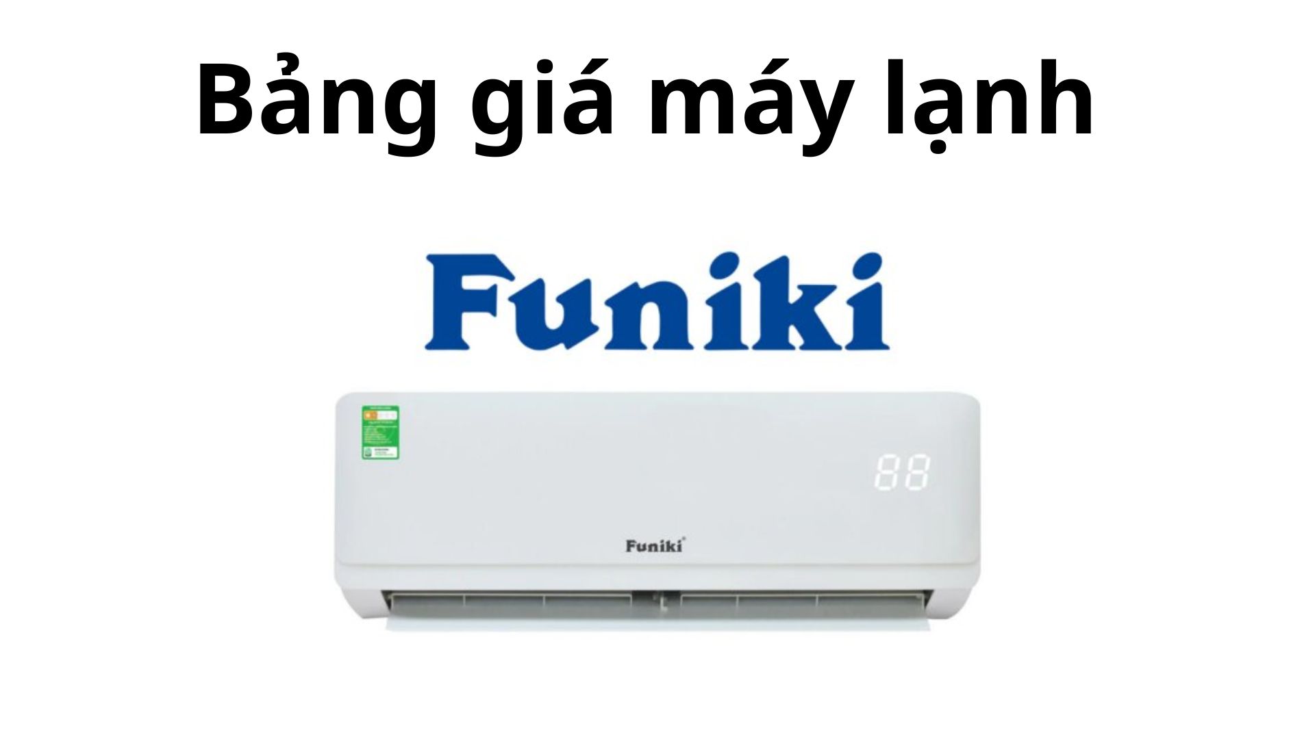 Bảng giá điều hòa Funiki mới nhất | Đủ công suất [model 2023]