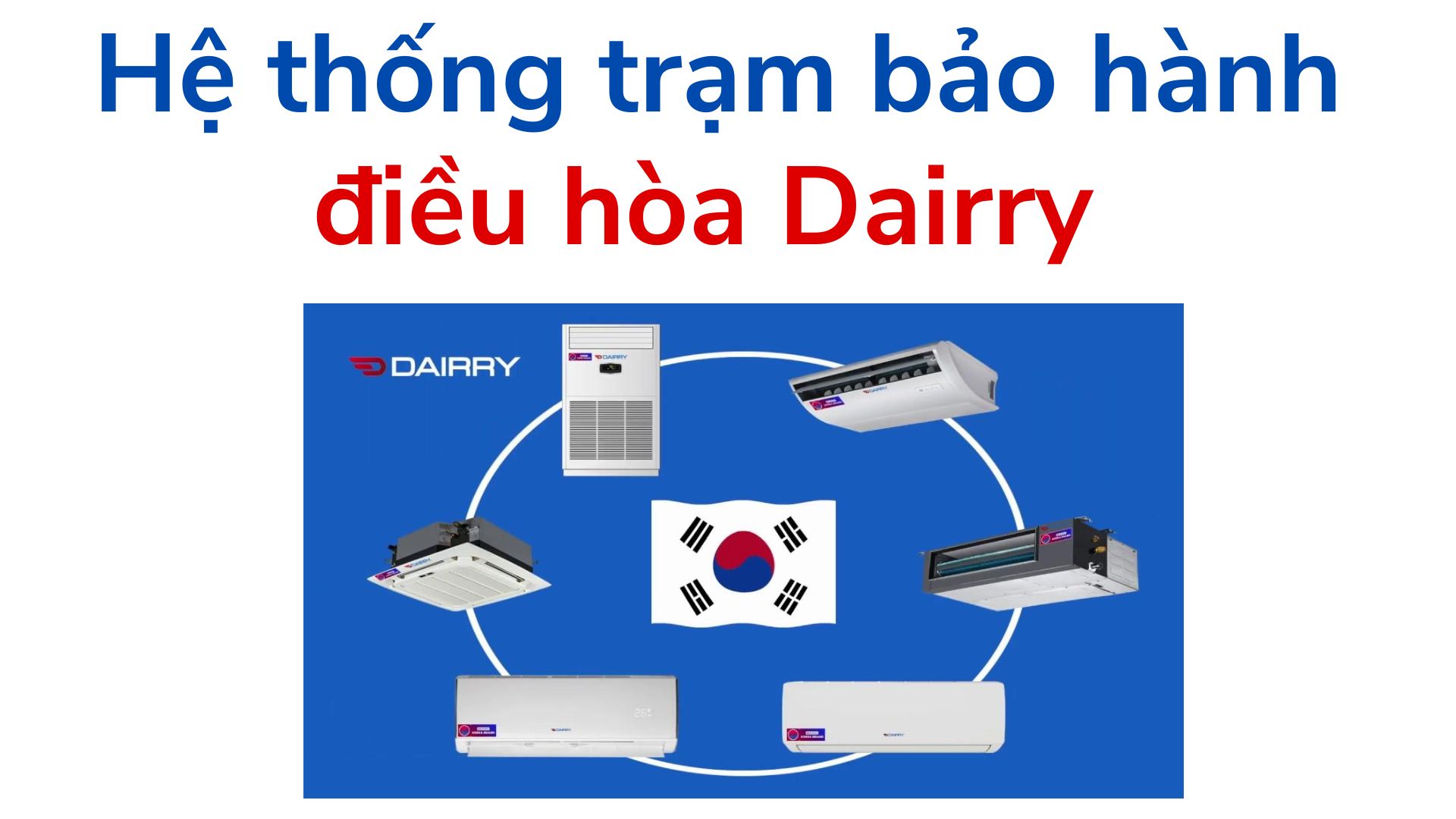 Tổng đài và hệ thống trung tâm bảo hành điều hòa Dairry