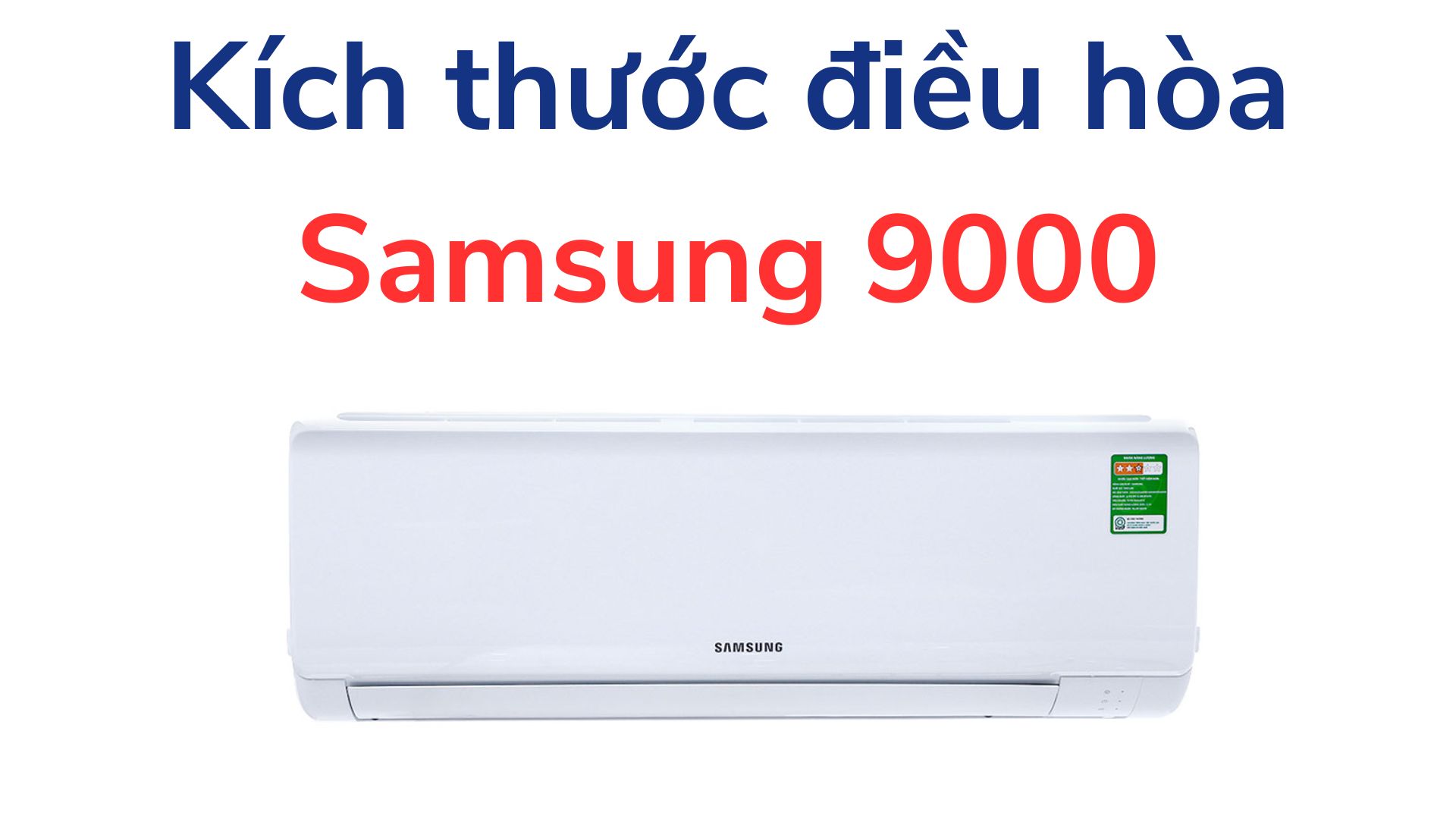 Kích thước dàn nóng, dàn lạnh điều hòa Samsung 9000 BTU