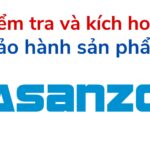 Cách kiểm tra/check và kích hoạt bảo hành điện tử Asanzo