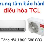 Số tổng đài và hệ thống trung tâm bảo hành máy lạnh TCL