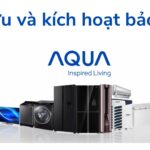 Cách tra cứu/check và kích hoạt bảo hành điện tử Aqua