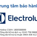 Số tổng đài và hệ thống trung tâm bảo hành Electrolux