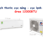 Kích thước điều hoà Gree 12000 BTU: Dàn nóng, dàn lạnh