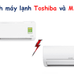So sánh máy lạnh Toshiba và Mitsubishi: Loại nào tốt hơn?