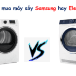 So sánh máy sấy Samsung và Electrolux: Nên mua loại nào?