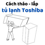 Cách tháo/lắp tủ lạnh Toshiba: Khay kệ ngăn đá, mát,…