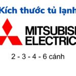 Kích thước tủ lạnh Mitsubishi 2, 3, 4, 6 cánh: cao – rộng – sâu