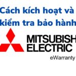 Cách tra cứu và kích hoạt bảo hành điện tử Mitsubishi Electric