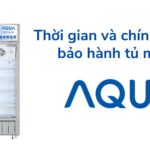 Chính sách bảo hành tủ mát Aqua: thời gian và các quy định