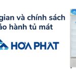 Tủ mát Hòa Phát bảo hành bao lâu ? Các chính sách của hãng