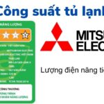 Công suất tiêu thụ điện tủ lạnh Mitsubishi | Có tốn điện không?